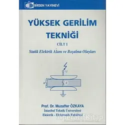 Yüksek Gerilim Tekniği Cilt: 1 - Muzaffer Özkaya - Birsen Yayınevi