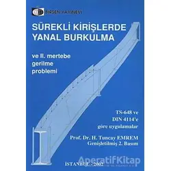Sürekli Kirişlerde Yanal Burkulma ve 2. Mertebe Gerilme Problemi - Tuncay Emrem - Birsen Yayınevi