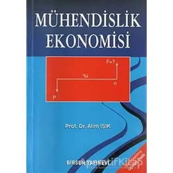 Mühendislik Ekonomisi - Alim Işık - Birsen Yayınevi