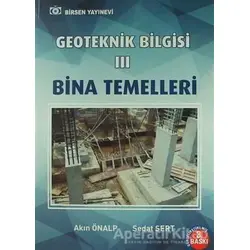 Geoteknik Bilgisi 3 Bina Temelleri - Sedat Sertoğlu - Birsen Yayınevi