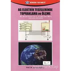 AG Elektrik Tesislerinde Topraklama ve Ölçme - İsmail Kaşıkçı - Birsen Yayınevi
