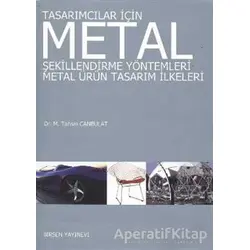 Tasarımcılar İçin Metal Şekillendirme Yöntemleri - Metal Ürün Tasarım İlkeleri