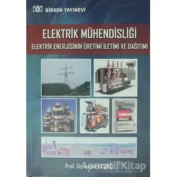 Elektrik Mühendisliği Elektrik Enerjisinin Üretimi İletimi ve Dağıtımı