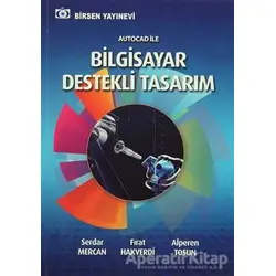 Autocad İle Bilgisayar Destekli Tasarım - Serdar Mercan - Birsen Yayınevi