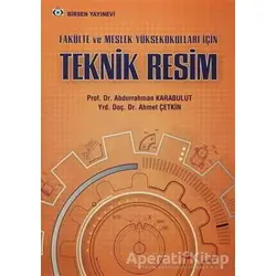 Teknik Resim - Abdurrahman Karabulut - Birsen Yayınevi
