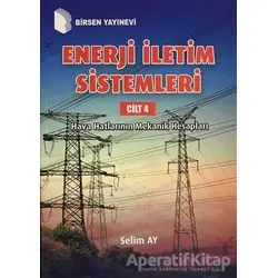 Enerji İletim Sistemleri Cilt 4 - Selim Ay - Birsen Yayınevi