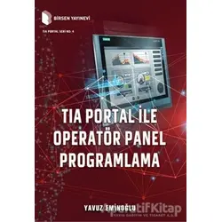 Tia Portal ile Operatör Panel Programlama - Yavuz Eminoğlu - Birsen Yayınevi