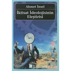 İktisat İdeolojisinin Eleştirisi - Ahmet İnsel - Birikim Yayınları