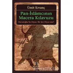 Pan-İslamcının Macera Kılavuzu : Davutoğlu Ne Diyor, Bir Şey Diyor mu?
