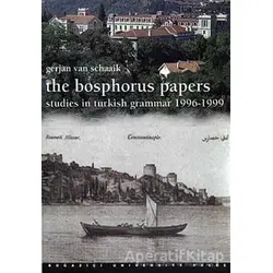 The Bosphorus Papers - Gerjan Van Sshaaik - Boğaziçi Üniversitesi Yayınevi
