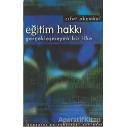 Eğitim Hakkı - Rıfat Okçabol - Boğaziçi Üniversitesi Yayınevi