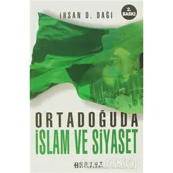 Ortadoğu’da İslam ve Siyaset - İhsan D. Dağı - Boyut Yayın Grubu