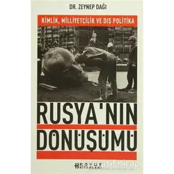 Rusya’nın Dönüşümü Kimlik, Milliyetçilik ve Dış Politika - Zeynep Dağı - Boyut Yayın Grubu
