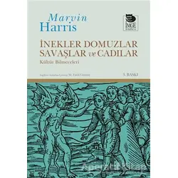 İnekler, Domuzlar, Savaşlar ve Cadılar Kültür Bilmeceleri - Marvin Harris - İmge Kitabevi Yayınları