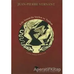 Eski Yunanda Söylen Ve Toplum - Jean Pierre - İmge Kitabevi Yayınları