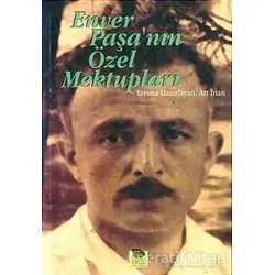 Enver Paşa’nın Özel Mektupları - Arı İnan - İmge Kitabevi Yayınları