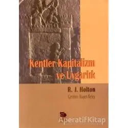 Kentler Kapitalizm Ve Uygarlık - R. J. Holtan - İmge Kitabevi Yayınları