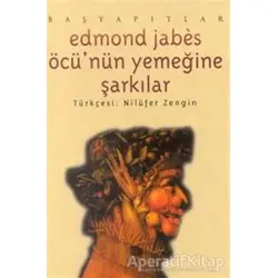 Öcünün Yemeğine Şarkılar - Edmond Jabes - İmge Kitabevi Yayınları
