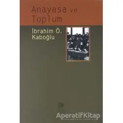 Anayasa ve Toplum - İbrahim Ö. Kaboğlu - İmge Kitabevi Yayınları