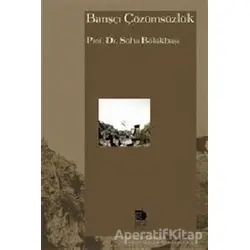Barışçı Çözümsüzlük - Süha Bölükbaşı - İmge Kitabevi Yayınları