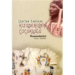 Kızılderilinin Çocukluğu - Charles Eastman - İmge Kitabevi Yayınları