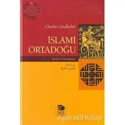 İslami Ortadoğu - Charles Lindholm - İmge Kitabevi Yayınları