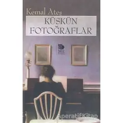 Küskün Fotoğraflar - Kemal Ateş - İmge Kitabevi Yayınları