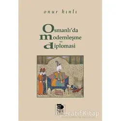 Osmanlıda Modernleşme ve Diplomasi - Onur Kınlı - İmge Kitabevi Yayınları