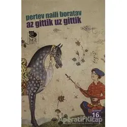 Az Gittik Uz Gittik - Pertev Naili Boratav - İmge Kitabevi Yayınları