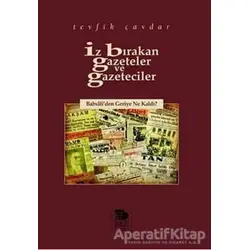 İz Bırakan Gazeteler Ve Gazeteciler - Tevfik Çavdar - İmge Kitabevi Yayınları