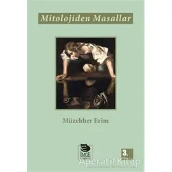 Mitolojiden Masallar - Müzehher Erim - İmge Kitabevi Yayınları