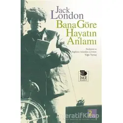 Bana Göre Hayatın Anlamı - Jack London - İmge Kitabevi Yayınları