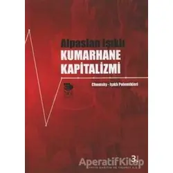 Kumarhane Kapitalizmi - Alpaslan Işıklı - İmge Kitabevi Yayınları