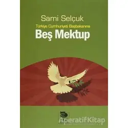 Türkiye Cumhuriyeti Başbakanına Beş Mektup - Sami Selçuk - İmge Kitabevi Yayınları