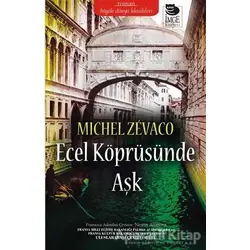 Ecel Köprüsünde Aşk - Michel Zevaco - İmge Kitabevi Yayınları