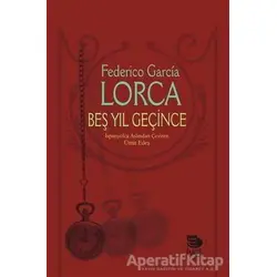 Beş Yıl Geçince - Federico Garcia Lorca - İmge Kitabevi Yayınları
