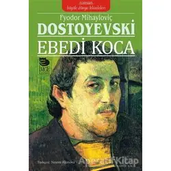 Ebedi Koca - Fyodor Mihayloviç Dostoyevski - İmge Kitabevi Yayınları