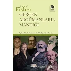 Gerçek Argümanların Mantığı - Alec Fisher - İmge Kitabevi Yayınları