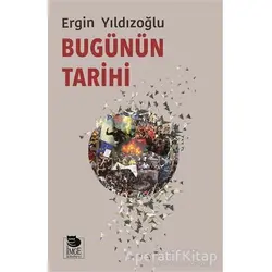 Bugünün Tarihi - Ergin Yıldızoğlu - İmge Kitabevi Yayınları
