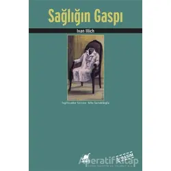 Sağlığın Gaspı - Ivan Illich - Ayrıntı Yayınları