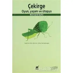 Çekirge : Oyun, Yaşam ve Ütopya - Bernard Suits - Ayrıntı Yayınları