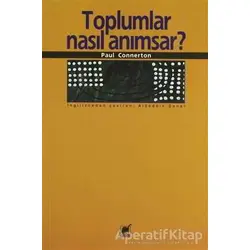Toplumlar Nasıl Anımsar? - Paul Connerton - Ayrıntı Yayınları