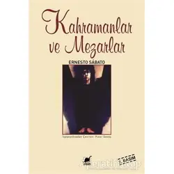 Kahramanlar ve Mezarları - Ernesto Sabato - Ayrıntı Yayınları