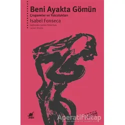 Beni Ayakta Gömün - İsabel Fonseca - Ayrıntı Yayınları