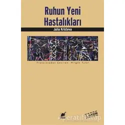 Ruhun Yeni Hastalıkları - Julia Kristeva - Ayrıntı Yayınları