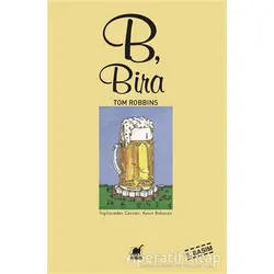 B, Bira - Tom Robbins - Ayrıntı Yayınları