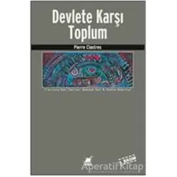 Devlete Karşı Toplum - Pierre Clastres - Ayrıntı Yayınları
