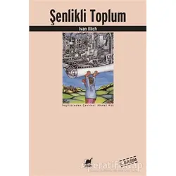 Şenlikli Toplum - Ivan Illich - Ayrıntı Yayınları