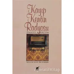 Kayıp Kentin Radyosu - Daniel Alarcon - Ayrıntı Yayınları