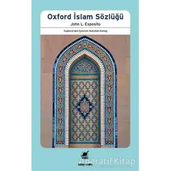 Oxford İslam Sözlüğü - John L. Esposito - Ayrıntı Yayınları